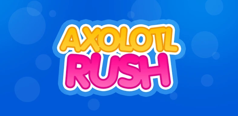 Axolotl Rush screenshots