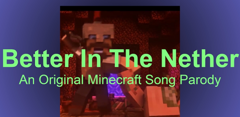 Better Nether - Minecraft song screenshots