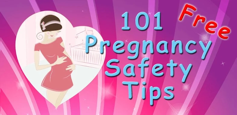 101 Pregnancy Safety Tips Free screenshots