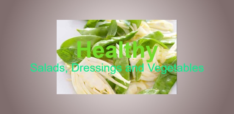 Healthy Salads, Dressings and Vegetables screenshots