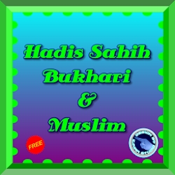 Hadis Sahih Bukhari & Muslim