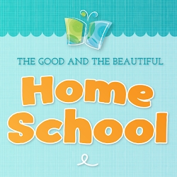 Homeschool: Good & Beautiful