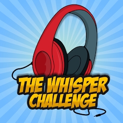 The Whisper Challenge