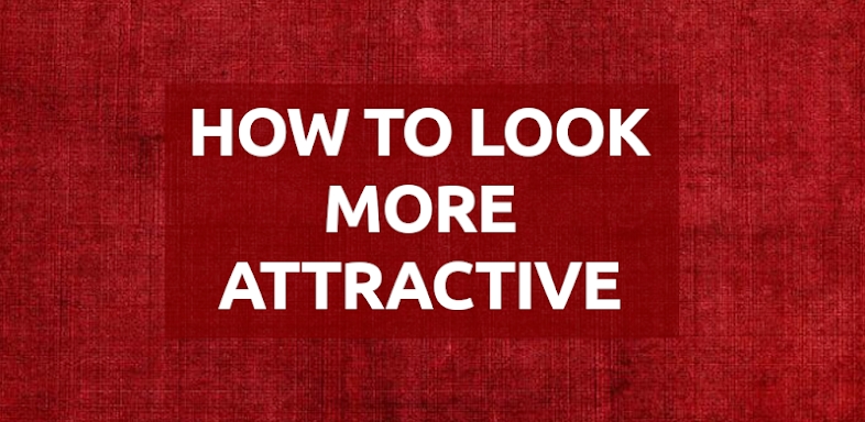 How To Look More Attractive screenshots